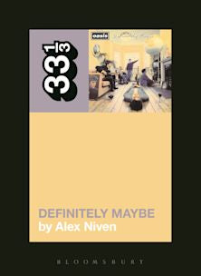 33 1/3 Book - Oasis - Definitely Maybe Alex Niven